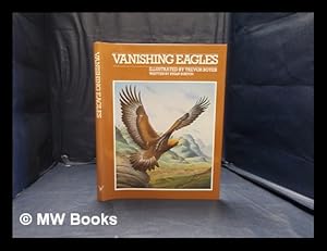 Imagen del vendedor de Vanishing eagles / illustrated by Trevor Boyer; written by Philip Burton a la venta por MW Books