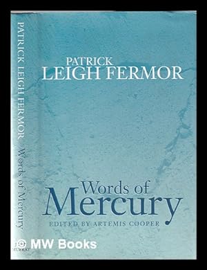 Imagen del vendedor de Words of mercury / Patrick Leigh Fermor; edited by Artemis Cooper a la venta por MW Books