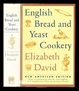 Bild des Verkufers fr English bread and yeast cookery / Elizabeth David ; introd. and notes for the American cook by Karen Hess ; with ill. by Wendy Jones zum Verkauf von MW Books