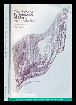 Immagine del venditore per The historical performance of music : an introduction / Colin Lawson and Robin Stowell venduto da MW Books