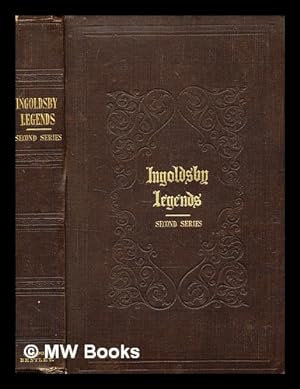 Seller image for The Ingoldsby legends : or Mirth and marvels, second series / by Thomas Ingoldsby Esquire for sale by MW Books