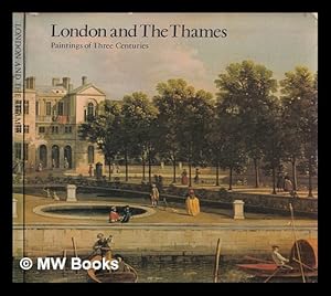 Seller image for London and the Thames : paintings of three centuries for sale by MW Books