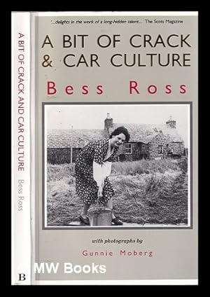 Immagine del venditore per A bit of crack & car culture & other stories / Bess Ross; with photograghs by Gunnie Moberg venduto da MW Books