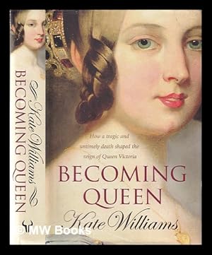 Seller image for Becoming Queen / Kate Williams for sale by MW Books