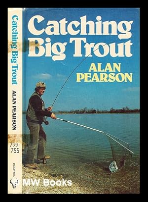 Seller image for Catching big trout / [by] Alan Pearson for sale by MW Books