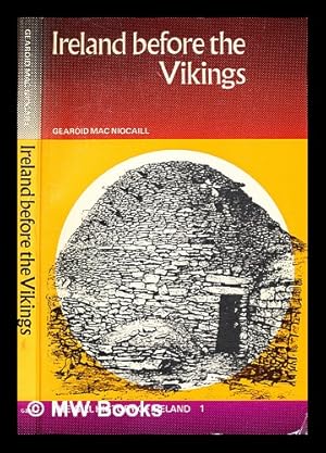 Seller image for Ireland before the Vikings / Gearoid MacNiocaill for sale by MW Books