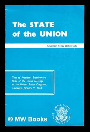 Imagen del vendedor de The State of the Union: President Eisenhower's message to a joint session of the 85th Congress, Thursday, January 9, 1958 a la venta por MW Books