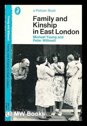 Seller image for Family and kinship in East London / [by] Michael Young and Peter Willmott for sale by MW Books