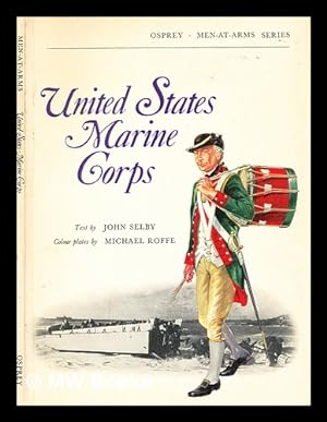 Imagen del vendedor de United States Marine Corps / text by John Selby ; colour plates by Michael Roffe a la venta por MW Books