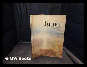 Seller image for Turner in the British Museum : drawings and watercolours : catalogue of an exhibition at the Department of Prints and Drawings of the British Museum, 1975 / (text) by Andrew Wilton for sale by MW Books