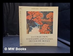 Image du vendeur pour La collection d`estampes japonaises de Claude Monet  Giverny / Genevive Aitken et Marianne Delafond; prface de Grald van der Kemp mis en vente par MW Books