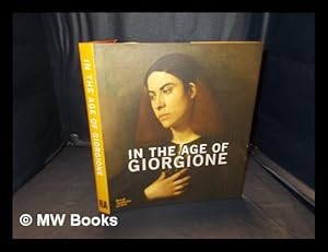 Bild des Verkufers fr In the age of Giorgione / exhibition curators Simone Facchinetti, Arturo Galansino zum Verkauf von MW Books