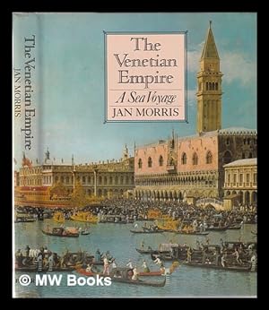 Seller image for The Venetian Empire: a sea voyage / Jan Morris for sale by MW Books