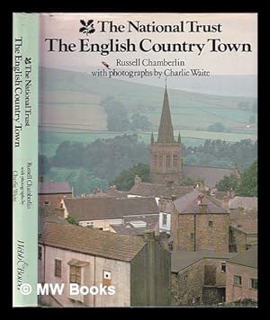 Immagine del venditore per The English country town / Russell Chamberlin; with photographs by Charlie Waite venduto da MW Books