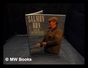 Seller image for Salmon run / Jack Charlton with Tony Francis for sale by MW Books