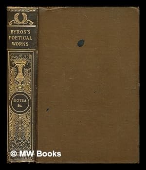 Image du vendeur pour The poetical works of Lord Byron : reprinted from the original editions, with life, explanatory notes, &c. / Lord Byron mis en vente par MW Books