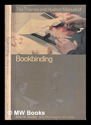 Immagine del venditore per The Thames and Hudson manual of bookbinding / [by] Arthur W. Johnson venduto da MW Books