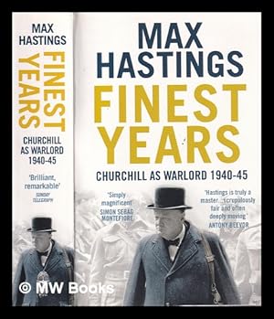 Imagen del vendedor de Finest years: Churchill as warlord, 1940-45 / Max Hastings a la venta por MW Books