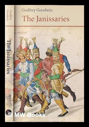 Seller image for The Janissaries / Godfrey Goodwin for sale by MW Books