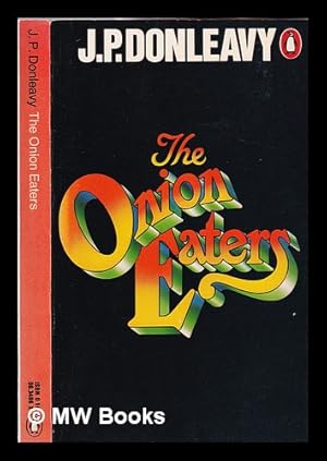 Seller image for The onion eaters / [by] J.P. Donleavy for sale by MW Books