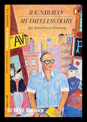Seller image for My dateless diary : an American journey / R. K. Narayan for sale by MW Books