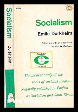 Bild des Verkufers fr Socialism : (Le socialisme) / Emile Durkheim ; edited and with an introduction by Alvin W. Gouldner ; from the edition originally edited and with a preface by Marcel Mauss ; translated by Charlotte Sattler zum Verkauf von MW Books