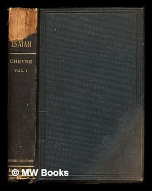 Seller image for The prophecies of Isaiah / a new translation with commentary and appendices by T.K. Cheyne: vol. I for sale by MW Books
