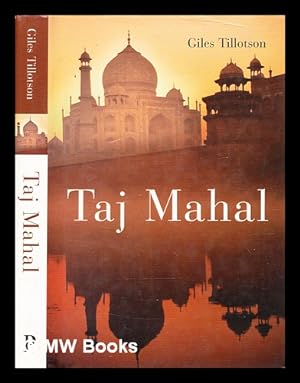Seller image for Taj Mahal / Giles Tillotson for sale by MW Books