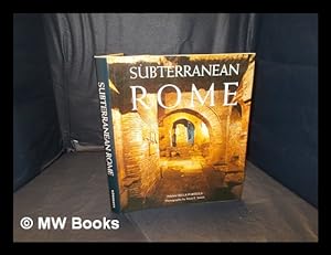 Seller image for Subterranean Rome / Ivana Della Portella ; photographs, Mark E. Smith for sale by MW Books