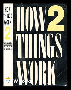 Seller image for How things work: the universal encyclopedia of machines translated and adapted from the revised German ed. by C. van Amerongen [Volume 2] for sale by MW Books