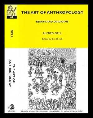 Bild des Verkufers fr The art of anthropology : essays and diagrams / Alfred Gell ; edited by Eric Hirsch zum Verkauf von MW Books