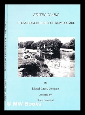 Imagen del vendedor de Edwin Clark : steamboat builder of Brimscombe a la venta por MW Books