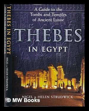 Seller image for A guide to the tombs and temples of ancient Luxor: Thebes in Egypt / Nigel and Helen Strudwick for sale by MW Books