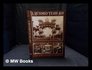Seller image for A hundred years ago: Britain in the 1880s in words and photographs for sale by MW Books