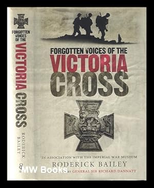 Seller image for Forgotten Voices of the Victoria Cross / Roderick Bailey for sale by MW Books