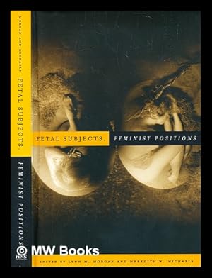 Bild des Verkufers fr Fetal subjects, feminist positions / edited by Lynn M. Morgan and Meredith W. Michaels zum Verkauf von MW Books