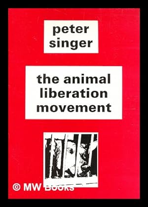Seller image for The animal liberation movement : its philosophy, its achievements, and its future / Peter Singer for sale by MW Books