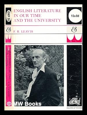 Seller image for English literature in our time and the university : the Clark lectures, 1967 / [by] F.R. Leavis for sale by MW Books