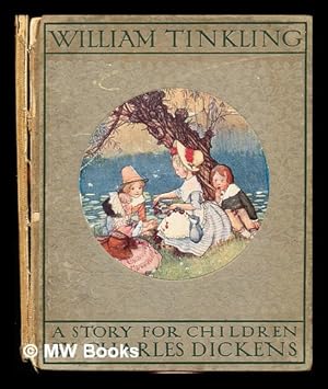 Bild des Verkufers fr The trial of William Tinkling : Written by himself at the age of 8 years. By Charles Dickens zum Verkauf von MW Books