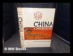 Immagine del venditore per China - a history in art / by Bradley Smith and Wan-go Weng venduto da MW Books