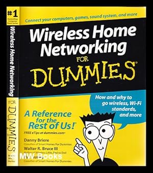 Immagine del venditore per Wireless home networking for dummies / by Danny Briere, Walter R. Bruce and Pat Hurley venduto da MW Books