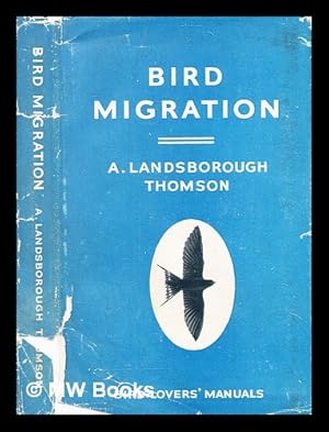 Imagen del vendedor de Bird migration: a short account / Sir Arthur Landsborough Thomson a la venta por MW Books