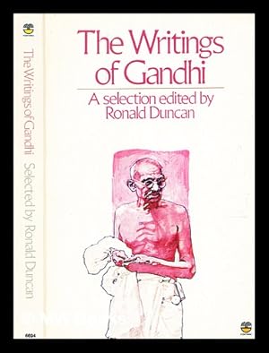 Imagen del vendedor de The writings of Gandhi / a selection edited and with an introduction by Ronald Duncan a la venta por MW Books