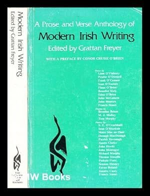 Imagen del vendedor de A prose and verse anthology of modern Irish writing / edited by Grattan Freyer ; with a preface by Conor Cruise O'Brien a la venta por MW Books