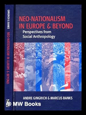 Seller image for Neo-nationalism in Europe and beyond : perspectives from social anthropology / edited by Andre Gingrich and Marcus Banks for sale by MW Books