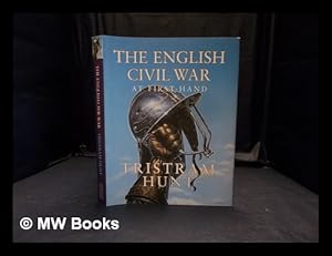 Imagen del vendedor de The English Civil War : at first hand a la venta por MW Books