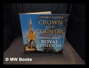 Immagine del venditore per Edward Wessex Crown and country : a personal guide to royal London / by Edward Wessex, Earl of venduto da MW Books