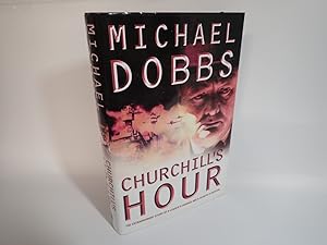 Seller image for Churchill?s Hour, Michael Dobbs, Harper Collins 2004 1st edition SIGNED for sale by Devils in the Detail Ltd