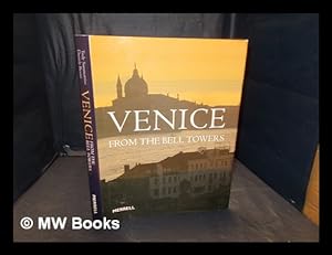 Bild des Verkufers fr Venice from the bell towers / Tudy Sammartini ; photography by Daniele Resini zum Verkauf von MW Books