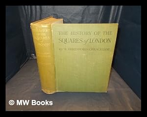 Immagine del venditore per The history of the squares of London : topographical & historical / by E. Beresford Chancellor ; with thirty-six illustrations venduto da MW Books